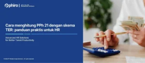 Cara menghitung PPh 21 dengan skema TER: panduan praktis untuk HR