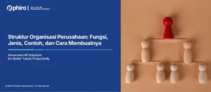 Struktur Organisasi Perusahaan: Fungsi, Jenis, Contoh, dan Cara Membuatnya